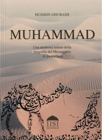 Muhammad. Una moderna lettura della biografia del Messaggero di pace e luce.